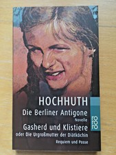 Rolf Hochhuth: Die Berliner Antigone. Gasherd und Klistiere oder ....TB sehr gut