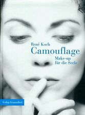 Camouflage. Make-up für die Seele von Koch, Rene | Buch | Zustand gut
