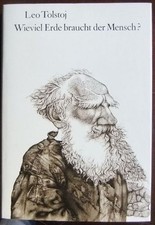 Leo Tolstoj - Wieviel Erde braucht der Mensch? - Mit Zeichnungen v. M.M. Prechtl