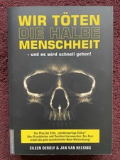 Eileen DeRolf; Jan van Helsing; Andreas Ungerer / Wir töten die halbe Menschheit