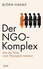 Der NGO-Komplex | Björn Harms