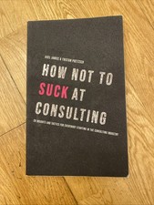 How not to suck at consulting