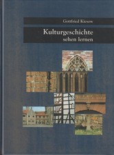 Gottfried Kiesow * Kulturgeschichte sehen lernen