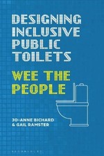 Jo-Anne Bichard Gail Ramster Designing Inclusive Public Toilets (Taschenbuch)