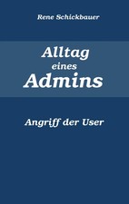Alltag eines Admins | Rene Schickbauer | Taschenbuch | 48 S. | Deutsch | 2010