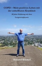 COPD - Mein positives Leben mit der unheilbaren Krankheit