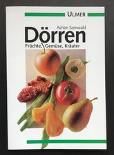 Dörren - Früchte, Gemüse, Kräuter - von Achim Samwald