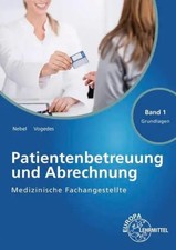 Medizinische Fachangestellte Patientenbetreuung und Abrechnung Band 1 -...