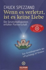 Wenn es verletzt, ist es keine Liebe / Chuck Spezzano