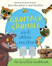 Gruffalo Crumble and Other Recipes: The Gruffalo  by Donaldson, Julia 1509804749