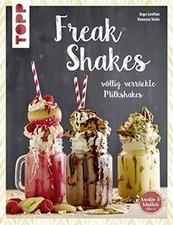 Freak-Shakes (kreativ  köstlich): Völlig verrüc... | Book | condition very good
