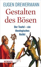 Gestalten des Bösen: Der Teufel ? ein theologisches Relikt Drewermann, Eugen und