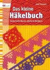 Das kleine Häkelbuch: Zauberhafte Muster, Motive Bo... | Buch | Zustand sehr gut