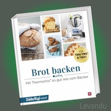 mein ZauberTopf mixt! BROT BACKEN | Mit Thermomix® so gut wie vom Bäcker - Buch