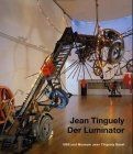 Jean tinguely der luminator - jean,