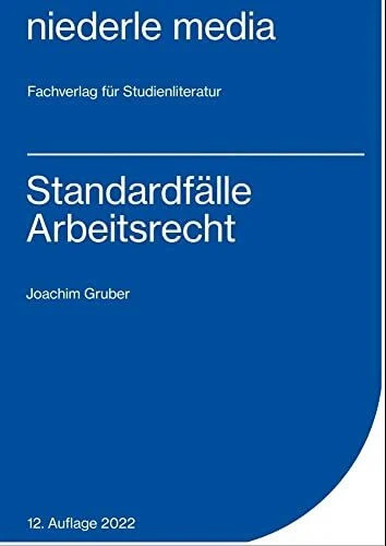 Standardfälle arbeitsrecht - arbeitsrecht,