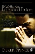 Die Waffe des Betens und Fastens von Derek Prince | Buch | Zustand sehr gut