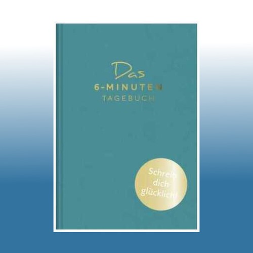 Das minuten tagebuch - das, 6-minuten-tagebuch