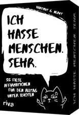 Ich hasse Menschen. Sehr. - 55 fiese Affirmationen für den Alltag unter Idioten