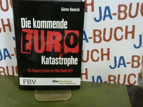 Die kommende euro katastrophe - die, euro-katastrophe