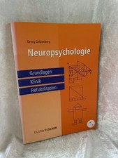 Neuropsychologie. Grundlagen, Klinik, Rehabilitation Grundlagen, Klinik, Rehabil