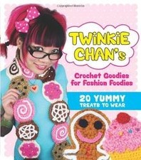 Twinkie Chans Crochet Goodies for Fashion Foodies:... | Buch | Zustand sehr gut