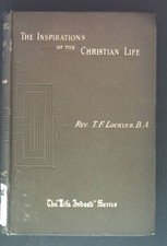 The Inspirations of the Christian Life. Lockyer, Thos. F.: