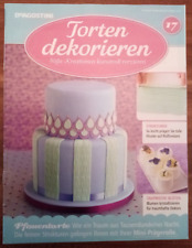 Torten dekorieren - Süße Kreationen kunstvoll verzieren +++ Heft 17