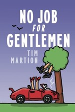 No Job for Gentlemen,Martion