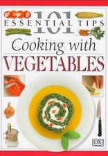 Cooking With Vegetables (101 Essential Tips) by Ellio... | Book | condition good