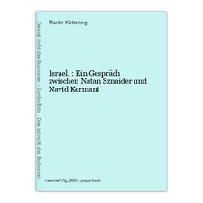 Israel.: Ein Gespräch zwischen Natan Sznaider und Navid Kermani Köttering, Marti