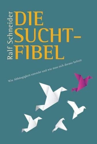 Die suchtfibel wie - die, suchtfibel: