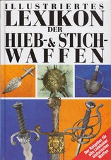 Blankwaffen, Lexikon der Hieb- und Stichwaffen., 2001, 256 S., 17 x 25 cm, geb.