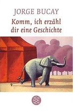Komm, ich erzähl dir eine Geschichte von Bucay, Jorge | Buch | Zustand gut