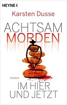 Achtsam morden hier und - morden,