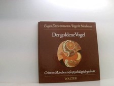 Grimms Märchen tiefenpsychologisch gedeutet: Der goldene Vogel (Märchen Nr. 57 a