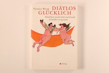 209980 Nicolai Worm DIÄTLOS GLÜCKLICH Abnehmen macht dick und krank ; Geniesse