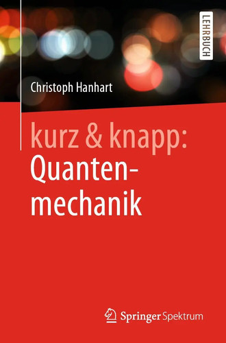 Kurz knapp quantenmechanik - kurz, &