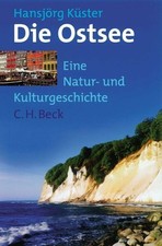 Die Ostsee: Eine Natur -und Kulturgeschichte Buch C.H.Beck