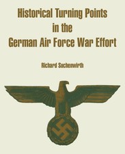 Historical Turning Points in the German Air Force War Effort Richard Suchenwirth