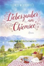Liebeszauber am Chiemsee: Roman von Werdenfels, Leonie | Buch | Zustand sehr gut