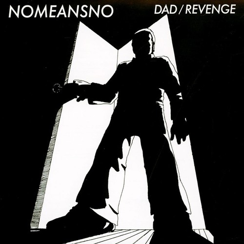 Nomeansno dad revenge - -,