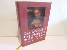 5 ## Labyrinth der unerhörten Liebe Gabriele Göbel (939)+1 Geschenk
