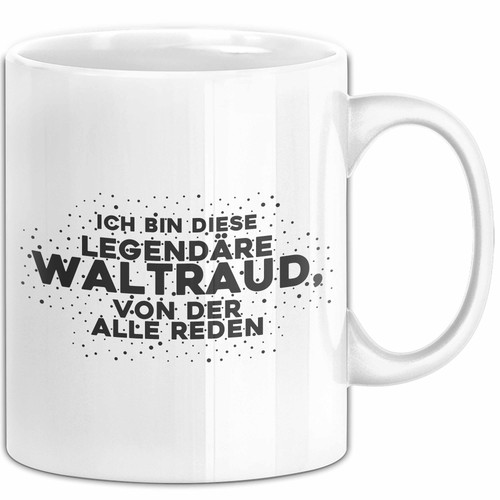 Waltraud tasse ich bin diese - waltraud,