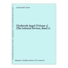 Clockwork Angel (Volume 1) (The Infernal Devices, Band 1) Clare, Cassandra: