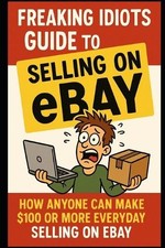 Nick Vulich Freaking Idiots Guide To Selling On eBay (Taschenbuch)