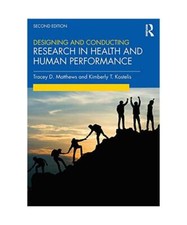 Designing and Conducting Research in Health and Human Performance, Tracey D Matt
