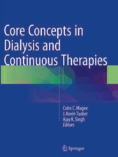 Core Concepts in Dialysis and Continuous Therapies Colm C. Magee