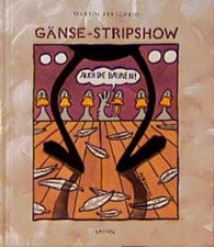 Gänse-Stripshow Martin