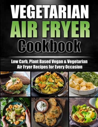 Vegetarian air fryer - air, cookbook